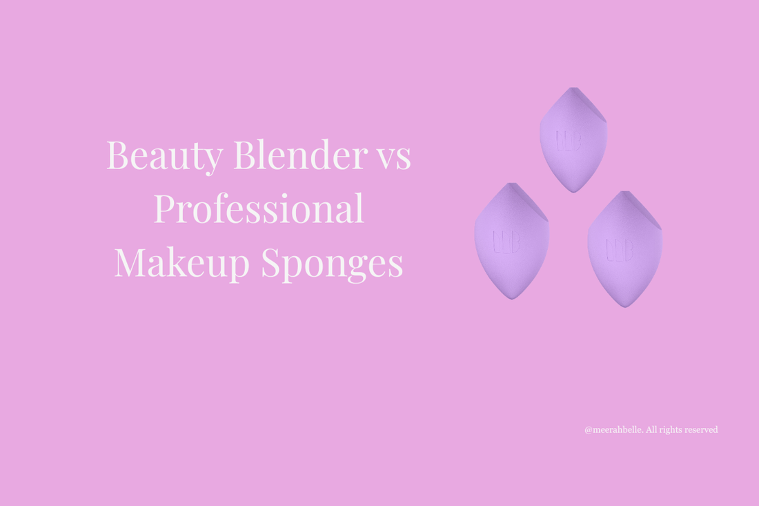 Beauty Blender vs Professional Makeup Sponges | [Meerah Belle] - Meerah Belle