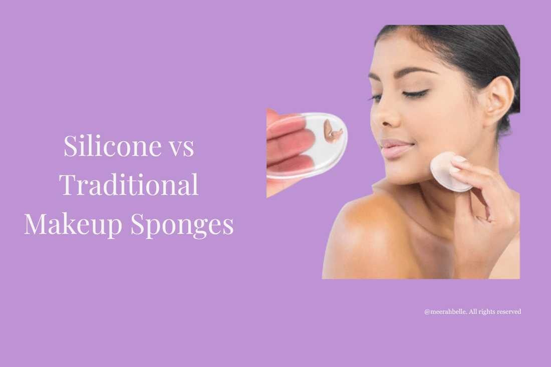 Silicone vs Traditional Makeup Sponges | [Meerah Belle] - Meerah Belle